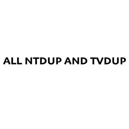 ALL NTDUP AND TVDUP